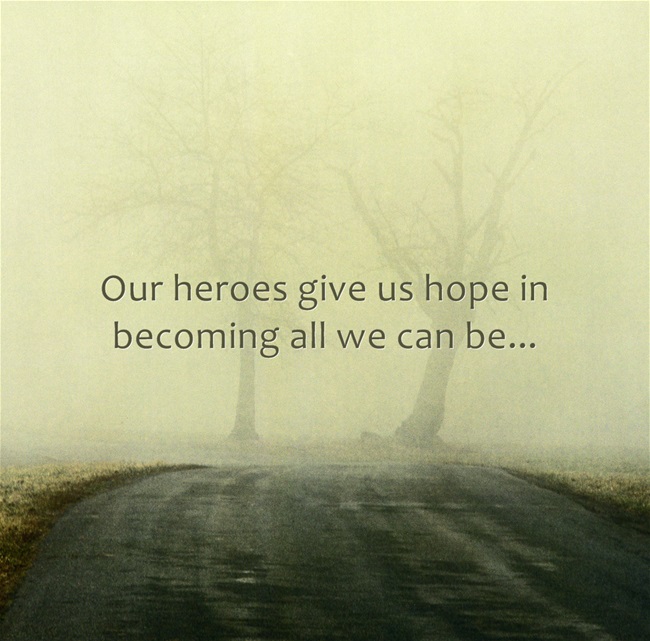 Our-heroes-give-us-hope